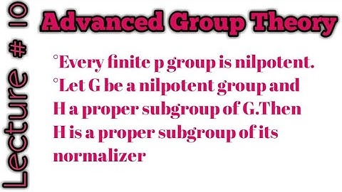 Every finite p-group is Nilpotent|Proper Subgroup H is properly contained in its normaliser