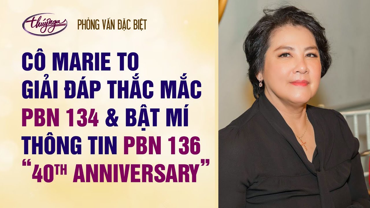 ⁣Cô Marie Tô giải đáp thắc mắc PBN 134 và BẬT MÍ thông tin PBN 136