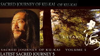 KITARO - SACRED JOURNEY OF KU KAI VOL 5 (REMASTERED) UNBELIEVABLE! ☮☯🕉☪