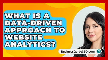 What Is A Data-driven Approach To Website Analytics? - BusinessGuide360.com