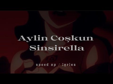 Aylin Coşkun - Sinsirella (speed/lyrics)