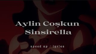 Aylin Coşkun - Sinsirella (speed/lyrics) Resimi