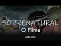 Sobrenatural O Filme (Parte 1)