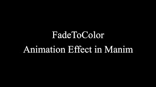 Manim Example | FadeToColor Animation Effect