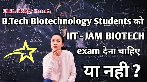 IIT JAM Biotechnology 2025-26 || GATE BIOTECHNOLOGY 2025-26 || Must Watch Video...By Chiki