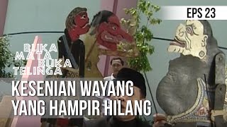 Download lagu BUKA MATA BUKA TELINGA -  Kesenian Wayang Yang Hampir Hilang [Episode 23]