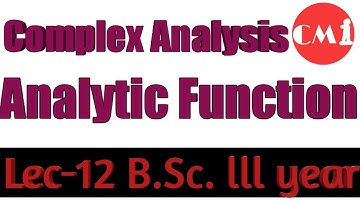 Complex Analysis|B.Sc. lll year |Lec-12|Analytic function|CMI phulera|Paper 02|Examples chapter 3|