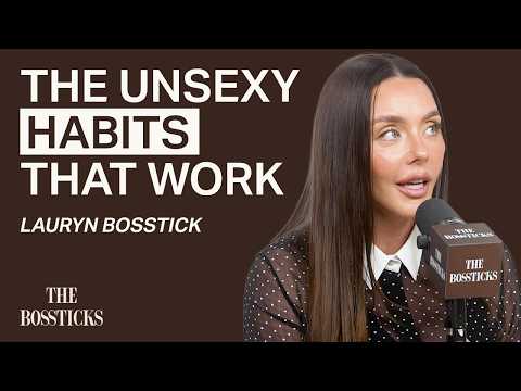 Lauryn Bosstick On The Unsexy Habits That Keep You Feeling Sexy