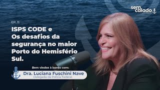 Sem Calado Podcast | Ep. 11 ISPS CODE: Security Challenges at the Largest Port in the Southern He...