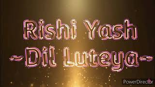 Dil Luteya Dance Cover Yash And Rishita