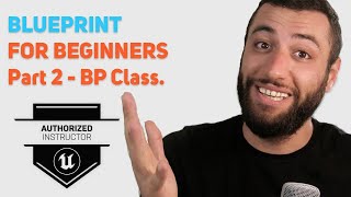 Introduction To Blueprints In Unreal Engine Part 2 | Class Blueprint