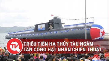 Triều Tiên hạ thủy tàu ngầm tấn công hạt nhân chiến thuật | Truyền hình Quốc hội Việt Nam