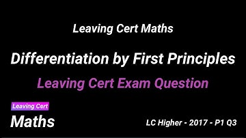 Leaving Cert Maths - Differentiation from First Principles - Exam Question