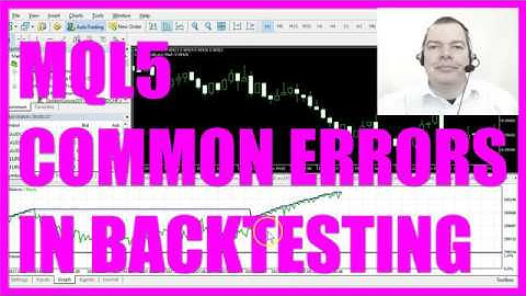 MQL5 TUTORIAL - COMMON BACKTESTING ERRORS