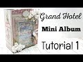 #1 tutorial Grand Hotel Stamperia Mini Album ( Guest design team J&S hobbies & Crafts )