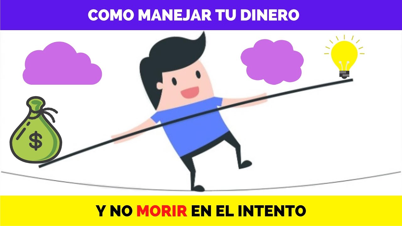 COMO MANEJAR TU DINERO Y NO MORIR EN EL INTENTO - YouTube