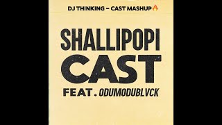 DJ THINKING - SHALLIPOPPI CAST MASHUP FT ODUMODUBLVCK #djmix #shallipopi #cast #drums #odumodublvck