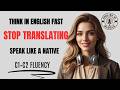 Stop Studying, Start Speaking Fluently (C1–C2) | Real English Practice