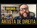 Artista de direita é CHATO