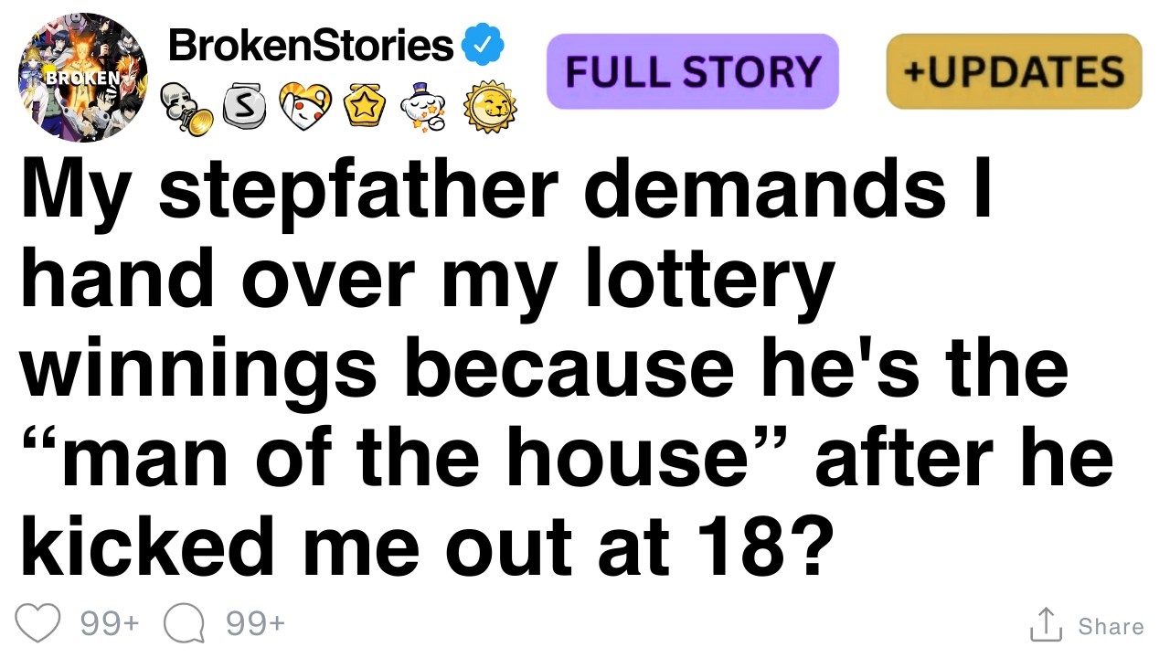 My stepfather demands I hand over my lottery winnings because he's the man of the house [FULL STORY]