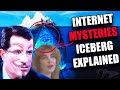 The Disturbing Internet Mysteries Iceberg Explained...