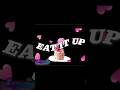 Eat it up!💝🩵#animation #fypシ゚viral #fypシ #fyp #fypppppppppp #yatta #trend #shorts #dandysworld