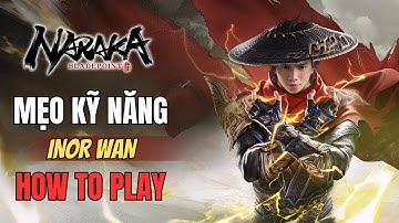 MẸO SỬ DỤNG CƠ BẢN VẠN QUÂN INOR WAN | NARAKA: Bladepoint