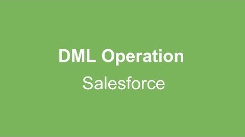 Session26 What Are DML Statements in Salesforce apex || DML Statement in Salesforce #dml #salesforce