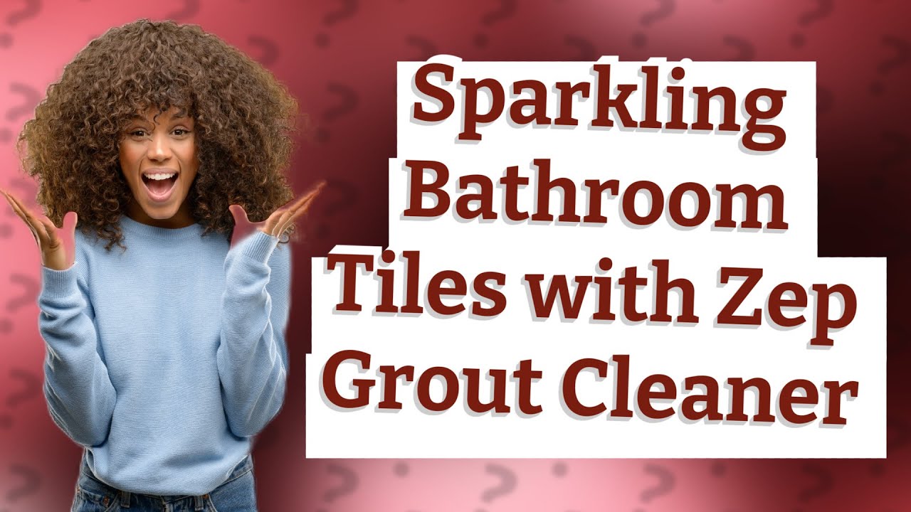 How Can Zep Grout Cleaner Effectively Clean My Bathroom Tiles? YouTube