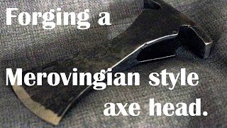 Blacksmithing: Making a Merovingian style warrior axe.