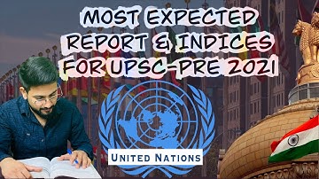 Important Reports and Index for UPSC-PRE 2021|| UNITED NATIONS (UN) ||TUSHANT YADAV