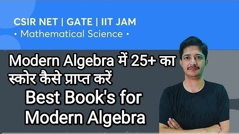 Strategy video.How to get 25+ Marks in Modern Algebra. Best books for Modern Algebra. CSIR NET 2022