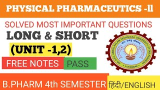 PHYSICAL PHARMACEUTICS -ll B.PHARM 4th SEMESTER UNIT 1-2 LONG SHORT MOST IMPORTANT QUESTIONWITH SOl