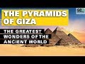 Les pyramides de gizeh  les plus grandes merveilles du monde antique