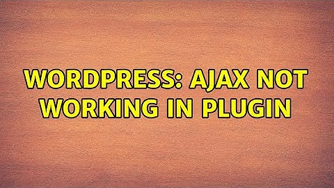Wordpress: ajax not working in plugin
