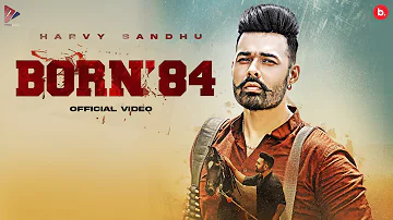 Born 84 (Official Video) | Harvy Sandhu