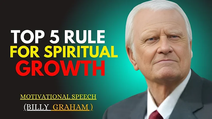 "TOP 5 RULE FOR SPIRITUAL GROWTH" ~ BILLY GRAHAM BEST MOTIVATIONAL SPEECH