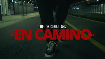 The Original G42  - En Camino (OFFICIAL VIDEO)