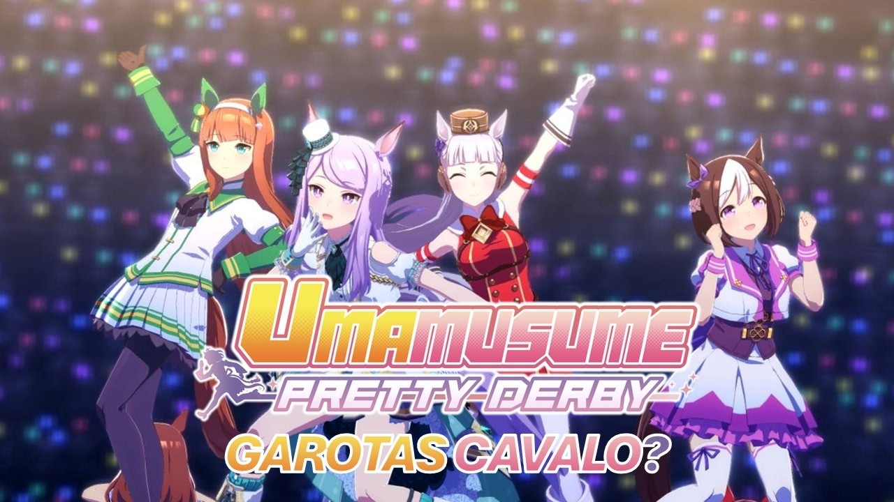O que é Umamusume? Garotas Cavalo? (eu joguei)