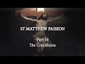 Hilarion Alfeyev. St. Matthew Passion. Part 10. The Crucifixion