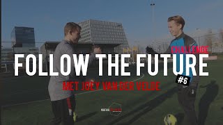 YOUTH IS THE FUTURE // FOLLOW THE FUTURE #5 // CHALLENGES MET JOEY VAN DER VELDE