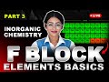 Topic - F block elements basics (Part:3) Inorganic Chemistry | NCERT | Himanshi Ma'am