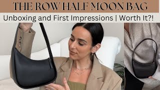 THE ROW HALF MOON BAG  UNBOXING AND FIRST IMPRESSIONS 