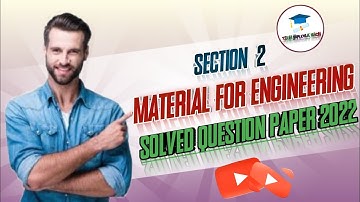 Material for engineering section-2 completely solved question paper August/September 2022