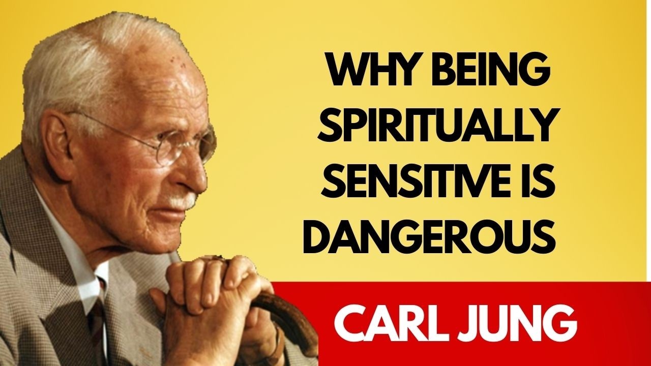 The Dark Side of Being Spiritually Sensitive — Carl Jung