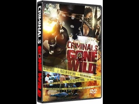 Criminals Gone Wild UNCUT FULL 