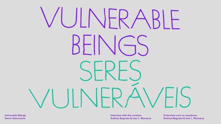 Vulnerable Beings | Interview with the curators An...