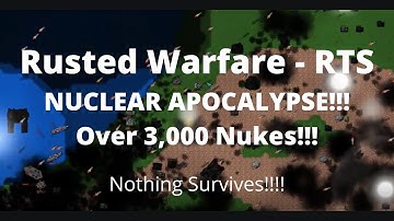 Rusted Warfare - RTS: NUCLEAR APOCALYPSE!!! 3,000+ Nukes!!!