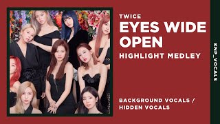 TWICE - EYES WIDE OPEN Highlight Medley (Background Vocals / Hidden Vocals)