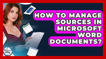 How To Manage Sources In Microsoft Word Documents? - Docs and Sheets Pro